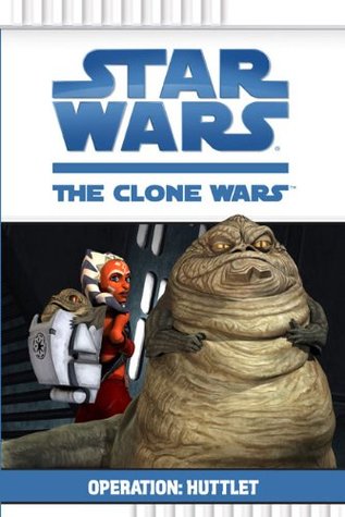 Star Wars: The Clone Wars - Operation: Huttlet (Paperback)