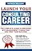 Launch Your Consulting Career