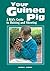 Your Guinea Pig: A Kid's Gu...
