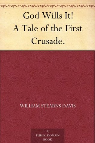 God Wills It! A Tale of the First Crusade.