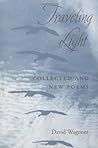 Traveling Light: Collected and New Poems Traveling Light: Collected and New Poems