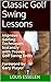Classic Golf Swing Lessons