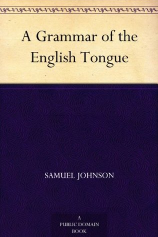 A Grammar of the English Tongue (Kindle Edition)