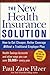 The New Health Insurance Solution by Paul Zane Pilzer