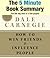 How To Win Friends and Influence People by Dale Carnegie (The 5 Minute Book Summary)