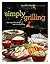 Simply Grilling: 105 Recipes for Quick and Casual Grilling