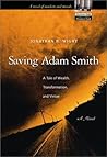 Saving Adam Smith: A Tale of Wealth, Transformation, and Virtue Saving Adam Smith: A Tale of Wealth, Transformation, and Virtue