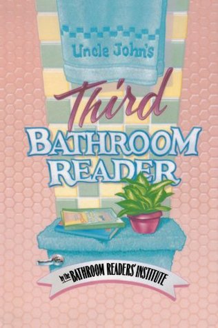Uncle John's Third Bathroom Reader (Uncle John's Bathroom Reader, #3)