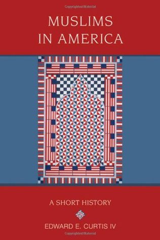 Muslims in America: A Short History (Religion in American Life)