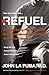 Refuel: A 24-Day Eating Plan to Shed Fat, Boost Testosterone, and Pump Up Strength and Stamina