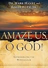 Amaze Us, O God!:...