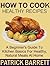 How To Cook Healthy Recipes...