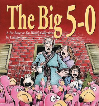 The Big 5-0 (For Better or For Worse, #18)