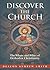 Discover The Church: The Whats and Whys of Orthodox Christianity