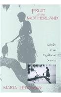 Fruit of the Motherland: Gender in an Egalitarian Society (Paperback)