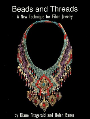 Beads and Threads: A New Technique for Fiber Jewelry (Paperback)