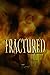 Fractured
