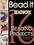 Bead It with Beadwork ("Beadwork" Project Book)