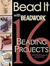 Bead It with Beadwork ("Beadwork" Project Book)