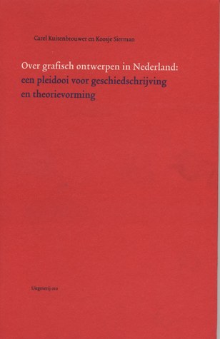 Over grafisch ontwerpen in Nederland, een pleidooi voor geschiedschrijving en theorievorming
