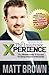 The Insurance Xperience: The Ultimate Guide to Success for Young Insurance Professionals