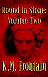 Bound in Stone by K.M. Frontain