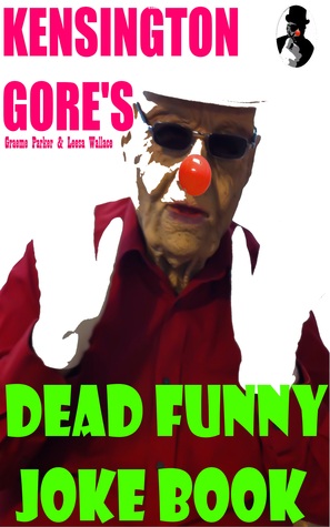 Kensington Gore's Dead Funny Joke Book