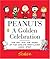 Peanuts - A Golden Celebration by Charles M. Schulz Peanuts - A Golden Celebration by Charles M. Schulz