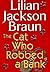 The Cat Who Robbed a Bank by Lilian Jackson Braun
