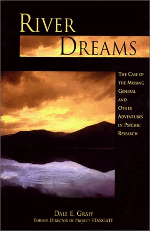 River Dreams: The Case of the Missing General and Other Adventures in Psychic Research (Hardcover)
