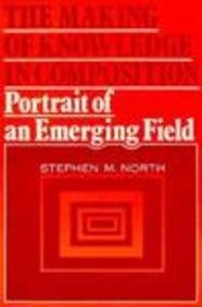 The Making of Knowledge in Composition: Portrait of an Emerging Field (Paperback)