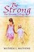 Be Strong by Michele L. Mathews