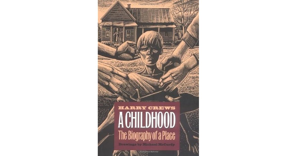 A Childhood: The Biography of a Place by Harry Crews