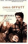 No Heroes by Chris Offutt