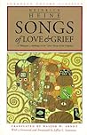 Songs of Love and Grief: A Bilingual Anthology in the Verse Forms of the Originals