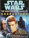 Star Wars: The New Essential Guide to Characters Star Wars: The New Essential Guide to Characters
