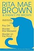 Three More Mrs. Murphy Mysteries in One Volume: Pay Dirt; Murder, She Meowed; and Murder on the Prowl