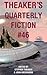 Theaker's Quarterly Fiction #46