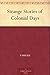 Strange Stories of Colonial Days