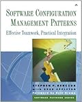 Software Configuration Management Patterns: Effective Teamwork, Practical Integration