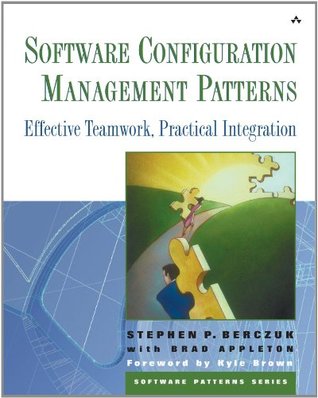 Software Configuration Management Patterns: Effective Teamwork, Practical Integration (Software Patterns Series)