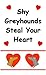 Shy Greyhounds Steal your Heart by Claudia Presto
