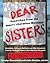 Dear Sisters: Dispatches fr...