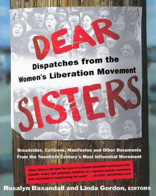 Dear Sisters: Dispatches from the Women's Liberation Movement (Paperback)