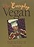 The Everyday Vegan: Recipes...