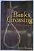 Banks Crossing: The Hanging...