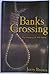Banks Crossing: The Hanging of Will Banks