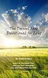 The Daniel Fast Daily Devotional for Lent The Daniel Fast Daily Devotional for Lent