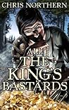 All The King's Bastards (The Price Of Freedom Book 4) All The King's Bastards (The Price Of Freedom Book 4)