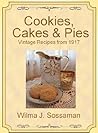 Book cover for Vintage Recipes: Vintage Recipes from 1917 Cookies, Cakes, & Pies, Oh My! (Vintage Recipes From Decades Past: Cookies, Cakes & Pies)